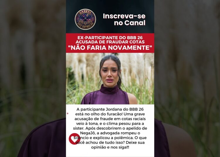 A CASA CAIU! JORDANA DO BBB 26 É ACUSADA DE FRAUDAR COTAS E PASSADO SUJO VEM À TONA!