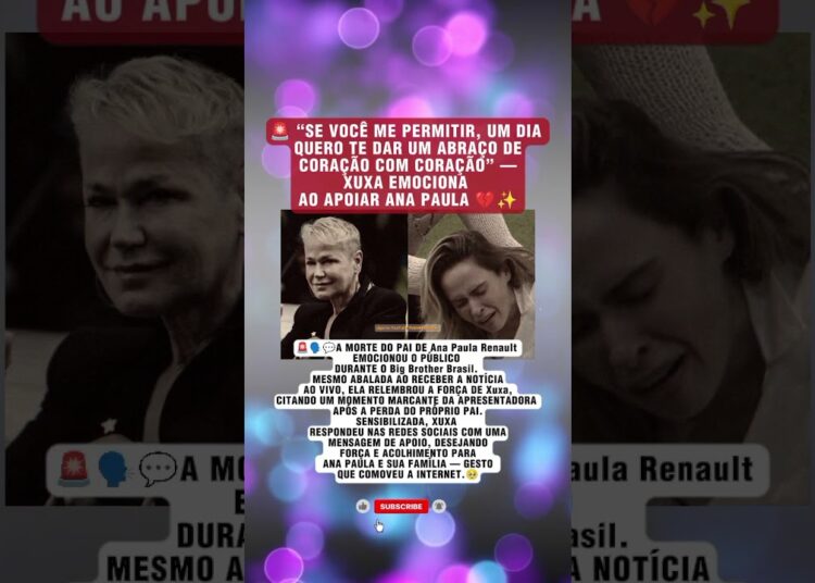 🚨LUTO AO VIVO NO BBB 26 Brasil: Ana Paula Renault CITA Xuxa E RECEBE RESPOSTA QUE PAROU A INTERNET