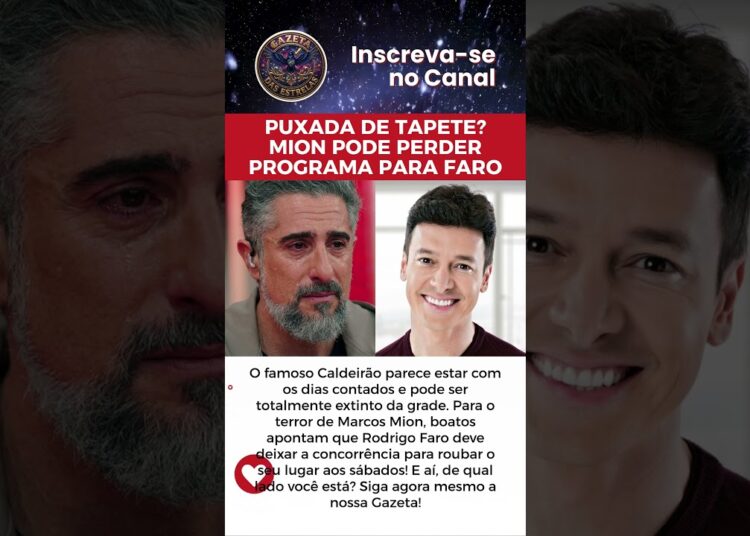 PUXADA DE TAPETE? MARCOS MION PODE PERDER PROGRAMA PARA RODRIGO FARO