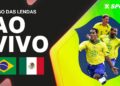 BRASIL X MÉXICO – JOGO DAS LENDAS (EXCLUSIVO) – AO VIVO E COM IMAGENS