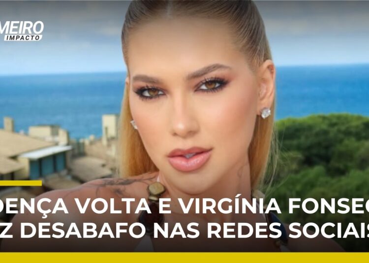 Virgínia Fonseca revela retorno de doença e faz desabafo nas redes sociais | #PrimeiroImpacto