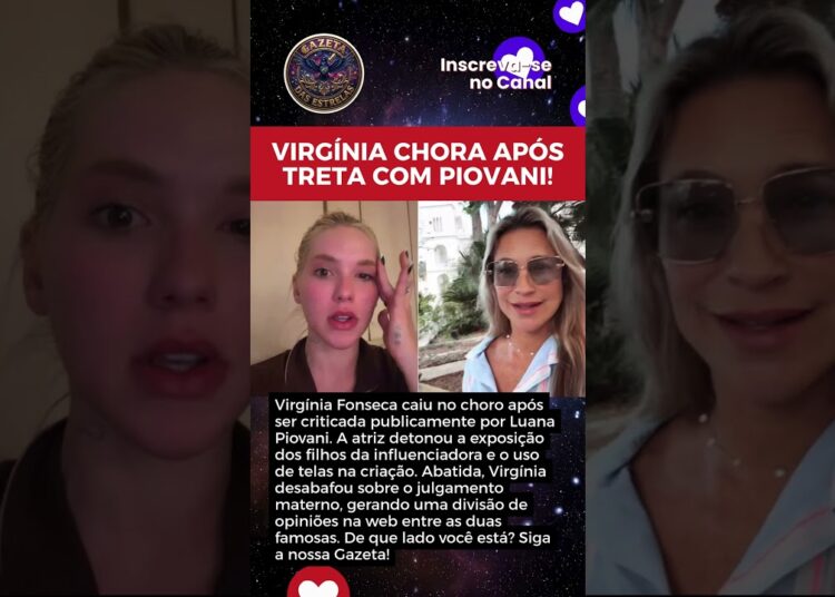 VIRGÍNIA CHORA APÓS TRETA COM PIOVANI!