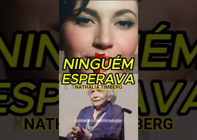 VEJA COMO ESTA HOJE EM 2026 NATHALIA TIMBERG #shorts