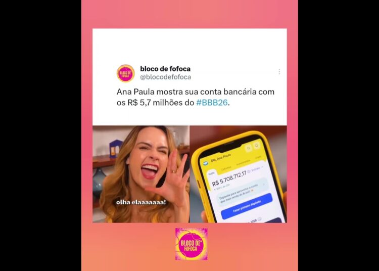 #anapaularenault  mostra sua conta bancária com os R$ 5,7 milhões do #BBB26. #fofocas #fofoca