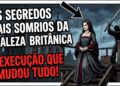 OS SEGREDOS MAIS SOMBRIOS DA REALEZA BRITÂNICA: Decapitações, Traições e Mistérios que Eles Escondem