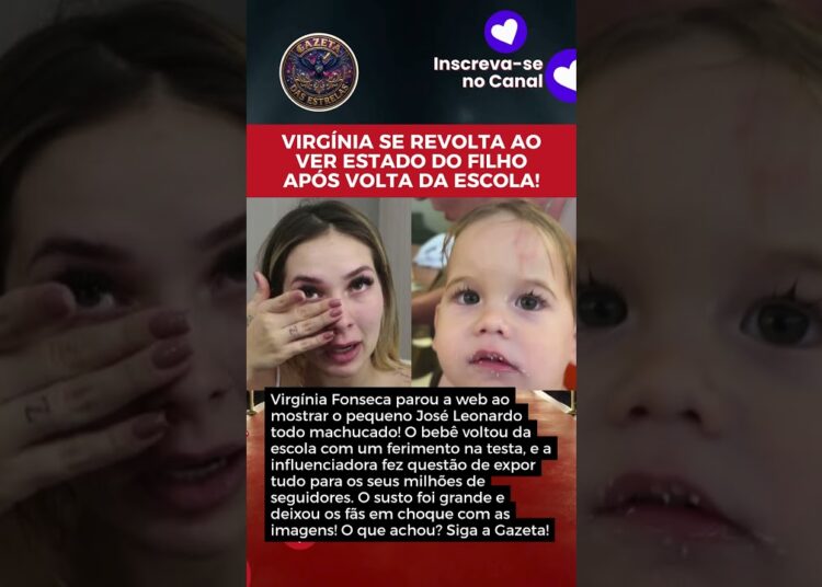 VIRGÍNIA SE REVOLTA AO VER ESTADO DO FILHO APÓS VOLTA DA ESCOLA!