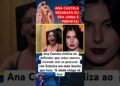 OLHA OQUE ANA CASTELA DISSE SOBRE SUA APARÊNCIA HOJE #feedshorts #ultimasnoticia #fofoca