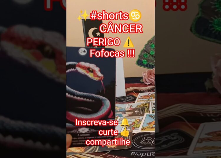 ✨#SHORTS ♋ CÂNCER ⚠️PERIGO FOFOCAS!!!