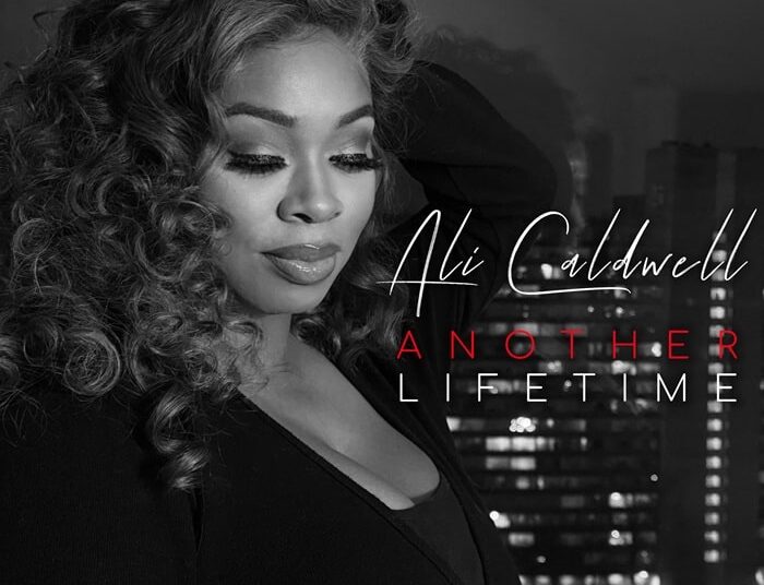 Ali Caldwell lança novo single “Another Lifetime” – novas músicas de R&B, músicas e entrevistas