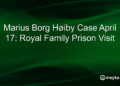 Caso Marius Borg Høiby, 17 de abril: Visita à prisão da família real
