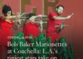 Coachella 2026: Conversamos com o querido Bob Baker Marionettes de Los Angeles sobre o festival