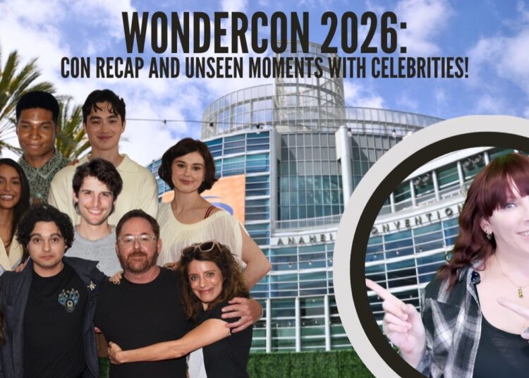 Recapitulação da WonderCon 2026 traz fotos e entrevistas exclusivas de celebridades