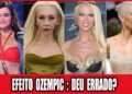 Ozempic Que Deu Errado — Transformações Chocantes De Celebridades Que Falharam!