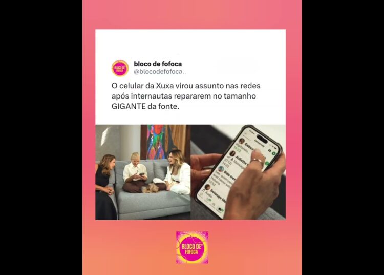 O celular da #xuxa  virou assunto nas redes após internautas repararem no tamanho GIGANTE da fonte.
