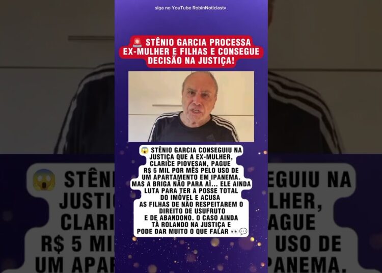 🚨 GUERRA NA JUSTIÇA! Stênio Garcia CONSEGUE DECISÃO E EX-MULHER TERÁ QUE PAGAR R$ 5 MIL POR MÊS 💥