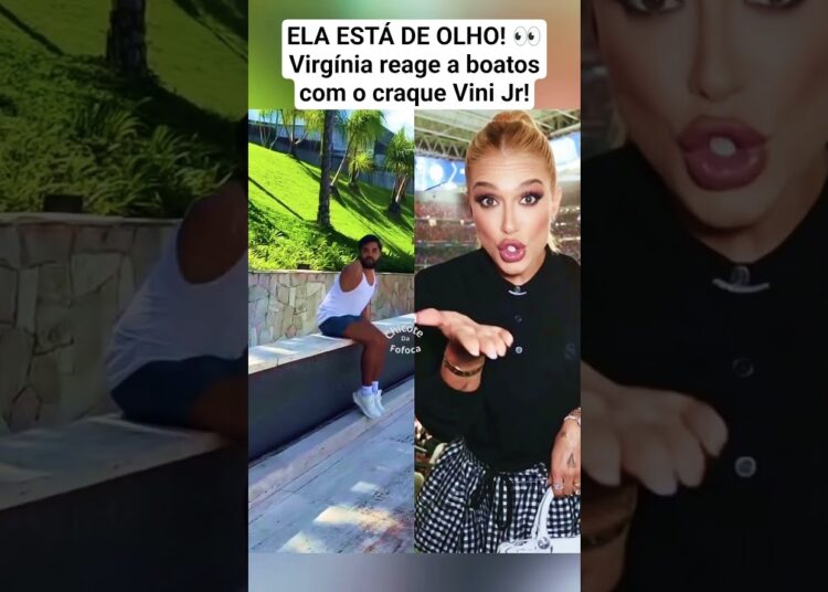 ELA VIU TUDO! Virgínia acompanha fofocas com Vini Jr! #shortsviral ##virginia #vinijr