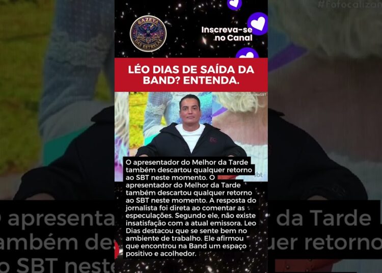 LÉO DIAS DE SAÍDA DA BAND? ENTENDA.