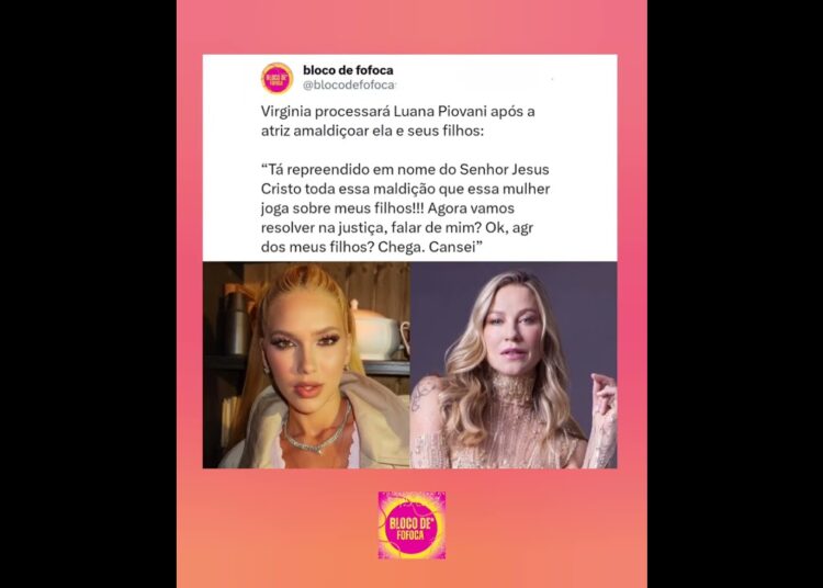 #virginia processará #luanapiovani após a atriz amaldiçoar ela e seus filhos. #fofoca #fofocas