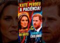 KATE MIDDLETON PERDE A PACIÊNCIA E HARRY SEGUE EXCLUÍDO