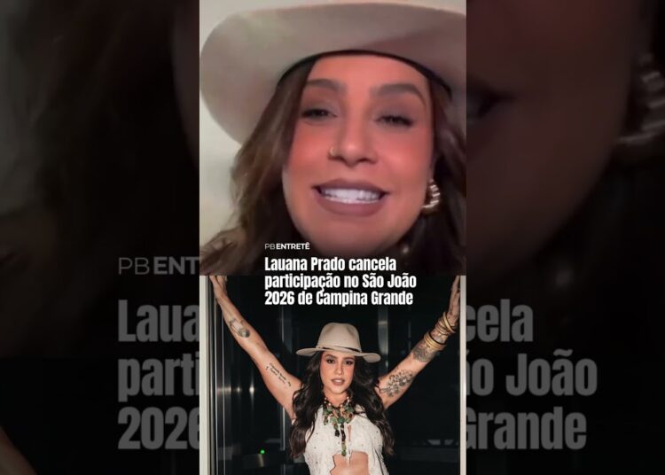 Lauana Prado cancela participação no São João 2026 de Campina Grande