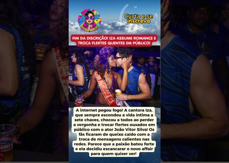 FIM DA DISCRIÇÃO! IZA ASSUME ROMANCE E TROCA FLERTES QUENTES EM PÚBLICO!