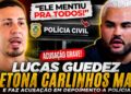 Lucas Guedez detona Carlinhos Maia e faz acusação em depoimento a polícia