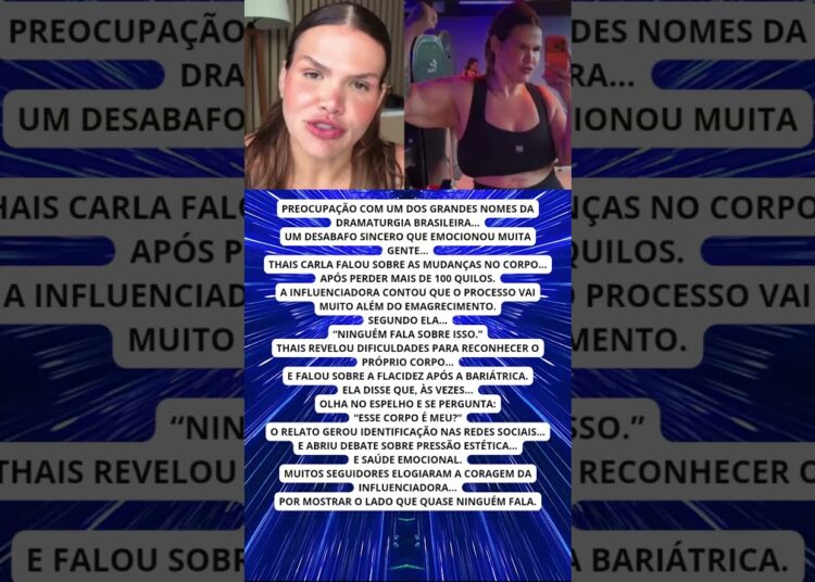 THAIS CARLA DESABAFA APÓS PERDER MAIS DE 100 KG