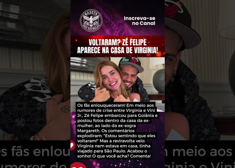 VOLTARAM? ZÉ FELIPE APARECE NA CASA DE VIRGINIA!