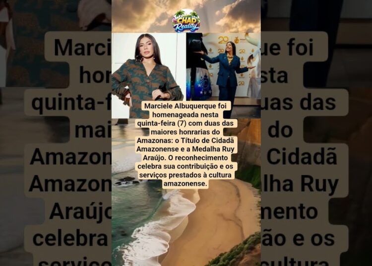 MARCIELE ALBUQUERQUE RECEBE DUAS DAS MAIORES HONRARIAS DO AMAZONAS