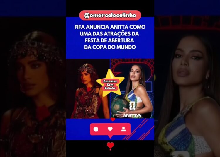 rfofoquei🗣️ Anitta vai será abertura da copa 🥰 #babados #fofocas #noticias
