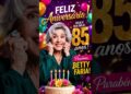85 ANOS! Betty Faria celebra aniversário e emociona fãs!
