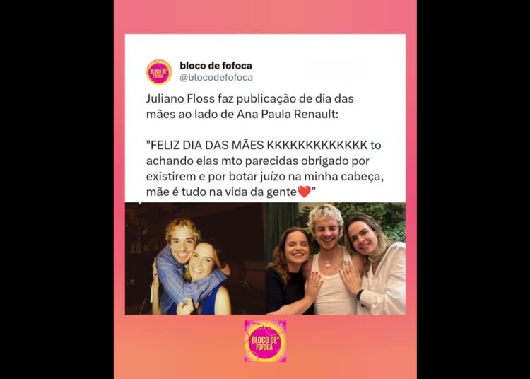#julianofloss faz publicação de dia das mães ao lado de #anapaularenault . #fofoca #fofocas