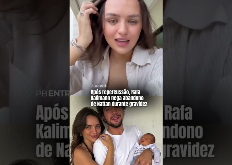 Após repercussão, Rafa Kalimann nega abandono de Nattan durante gravidez