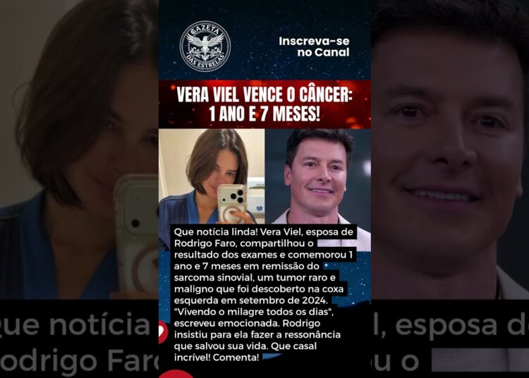 VERA VIEL, ESPOSA DE RODRIGO FARO VENCE O CÂNCER: 1 ANO E 7 MESES!