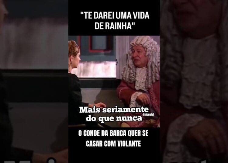 O CONDE DA BARCA QUER SE CASAR COM VIOLANTE #xicadasilva #históriadobrasil #realeza #novela