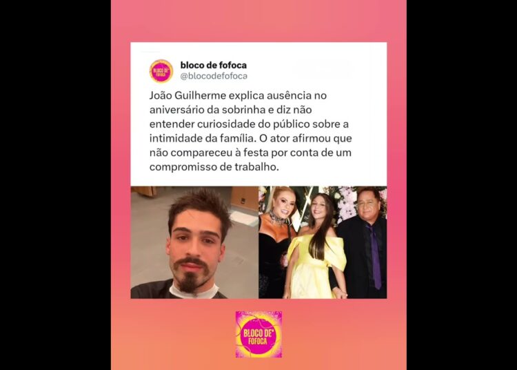 #joaoguilherme  explica ausência no aniversário da sobrinha. #fofoca #fofocas