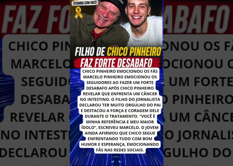 FILHO DE CHICO PINHEIRO FAZ FORTE DESABAFO APÓS REVELAÇÃO DE CÂNCER