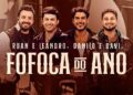 Ruan e Leandro, @DaniloeDavi – Fofoca do Ano | De volta ao Lar – DVD