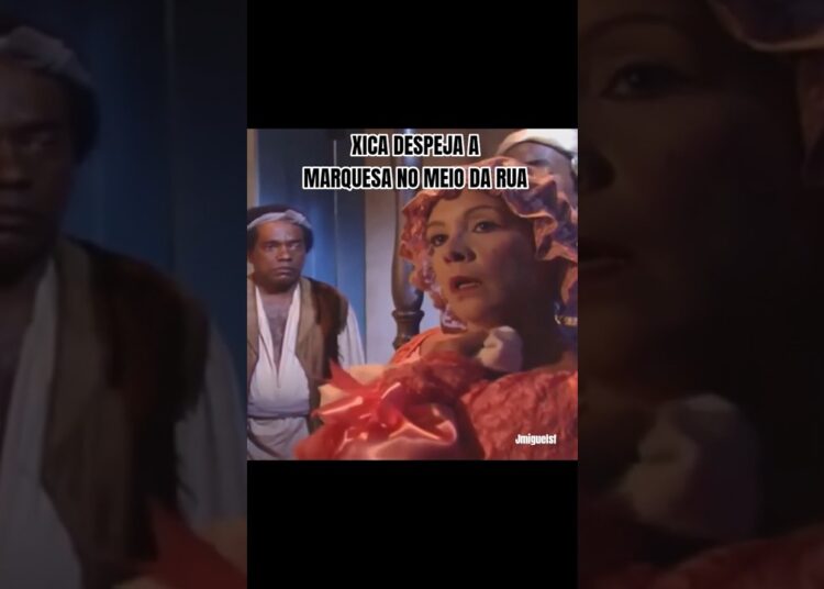 XICA DESPEJA A MADRINHA DO CONTRATADOR #xicadasilva #históriadobrasil #realeza #novela