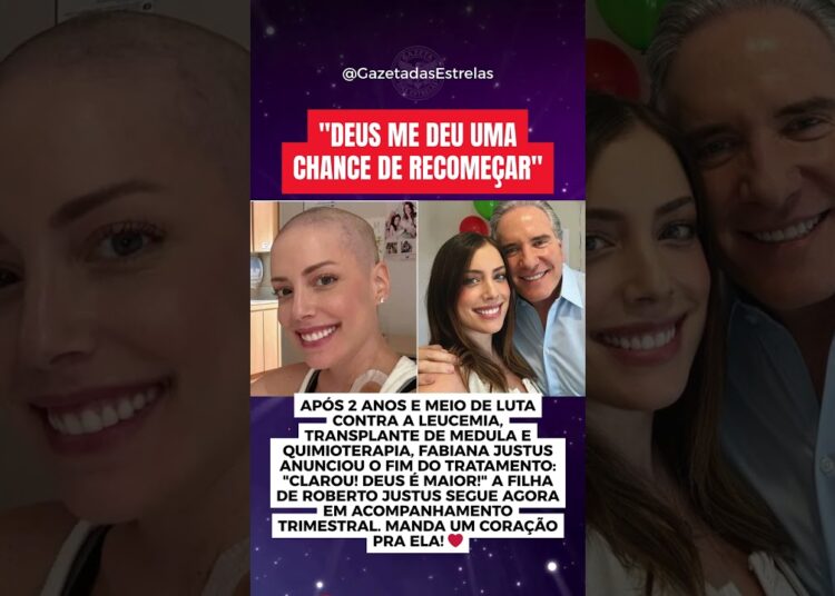 FABIANA JUSTUS, FILHA DE ROBERTO JUSTUS VENCE O CÂNCER: “ACABOU!” 🎉