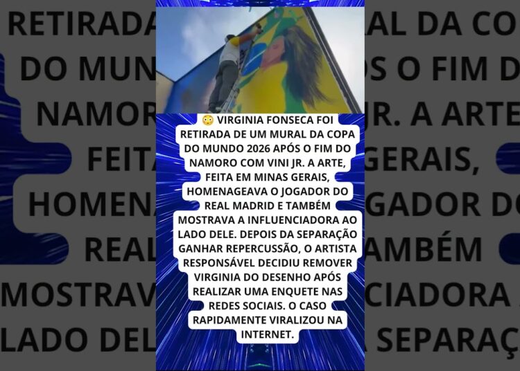 Virginia é retirada de mural da Copa após término com Vini Jr!