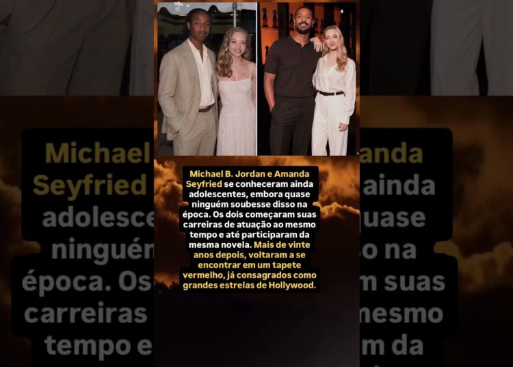 Michael B. Jordan e Amanda Seyfried: antes e agora