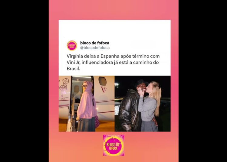 Virgínia deixa a Espanha após término com Vini Jr, influenciadora já está a caminho do Brasil.