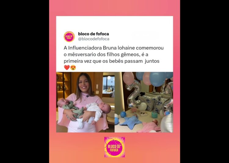 A Influenciadora #brunalohaine  comemorou o mêsversario dos filhos gêmeos. #fofocas #fofoca