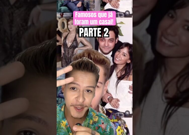 FAMOSOS QUE JÁ FORAM UM CASAL!🔥Parte 2