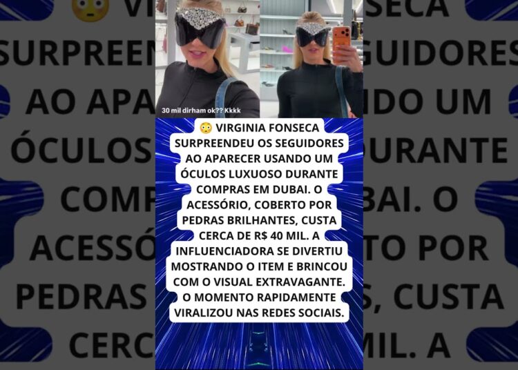 Virginia surge com óculos de R$ 40 mil em Dubai!