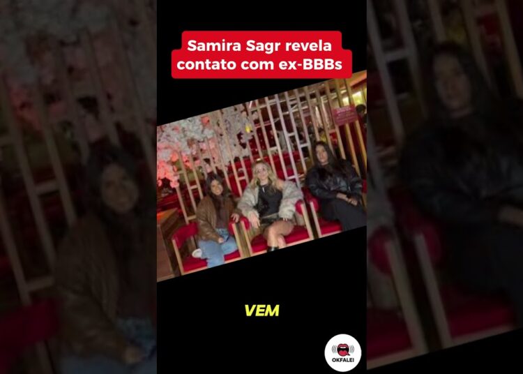Samira Sagr revela contato com ex-BBBs #BBB26 #SamiraSagr #Entretenimento