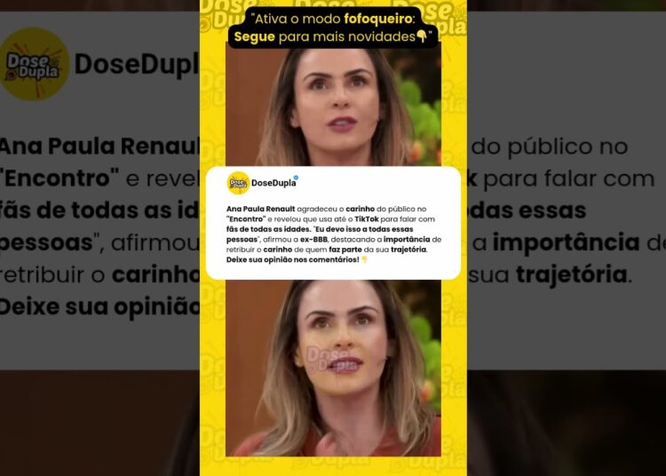 EMOCIONANTE! ANA PAULA RENAULT EXPLICA APROXIMAÇÃO COM FÃS! ❤️📺