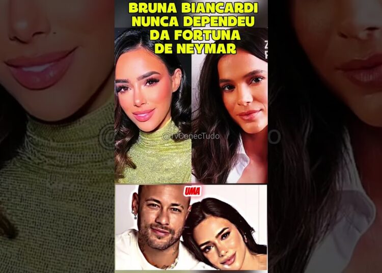 BRUNA BIANCARDI NUNCA DEPENDEU DA FORTUNA DE NEYMAR #famosos #noticias #fofoca #neymar