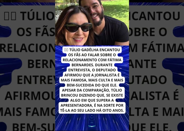 Túlio Gadêlha se declara para Fátima Bernardes!